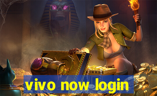 vivo now login