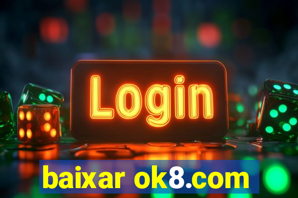 baixar ok8.com