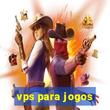 vps para jogos