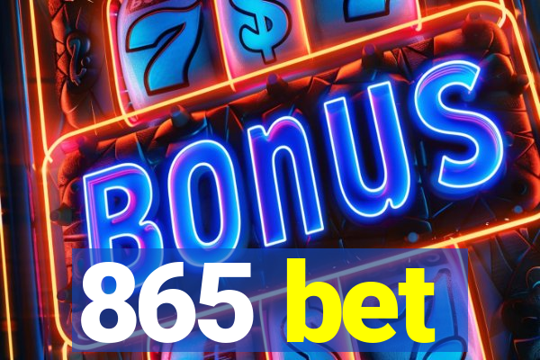 865 bet