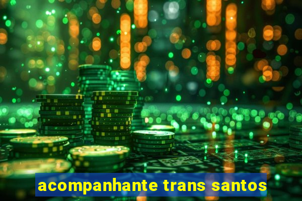 acompanhante trans santos