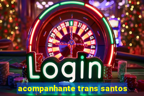 acompanhante trans santos