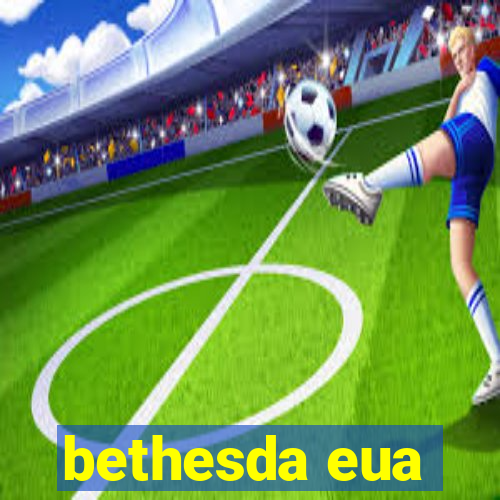 bethesda eua