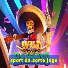 sport da sorte jogo