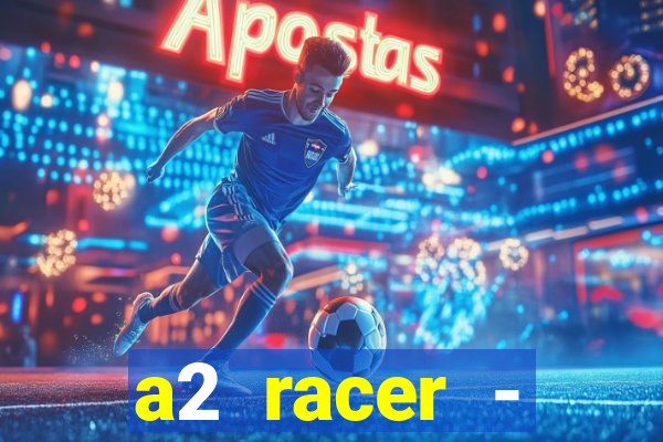 a2 racer - riscando o asfalto filme completo dublado download