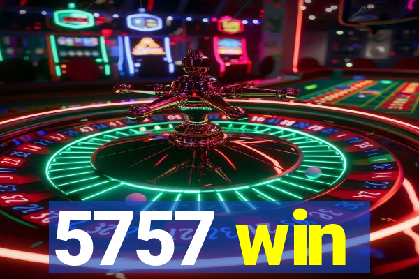 5757 win