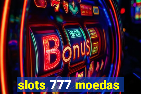 slots 777 moedas