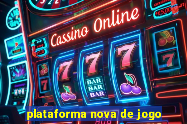 plataforma nova de jogo