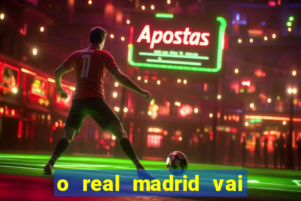 o real madrid vai pegar quem