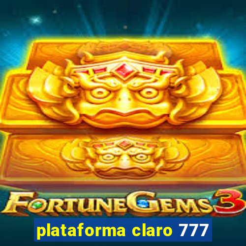 plataforma claro 777