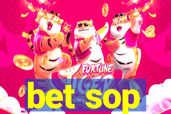 bet sop