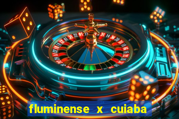 fluminense x cuiaba ao vivo