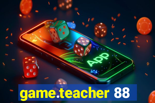 game.teacher 88