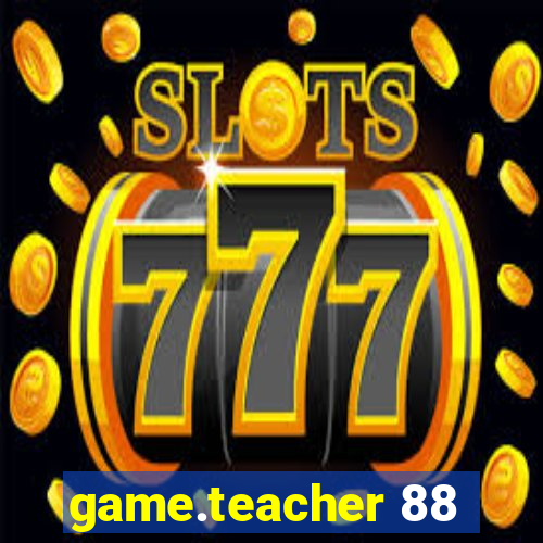 game.teacher 88