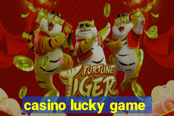 casino lucky game