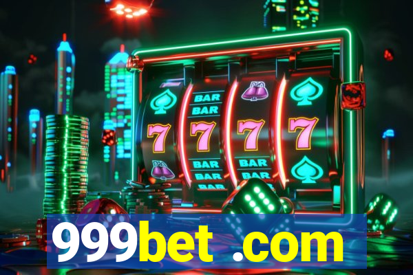 999bet .com