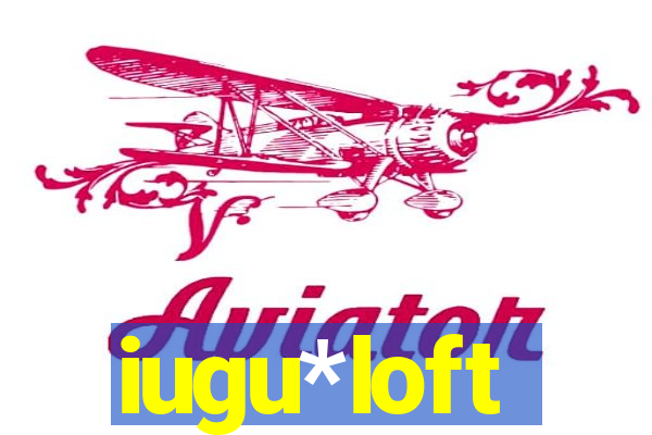 iugu*loft