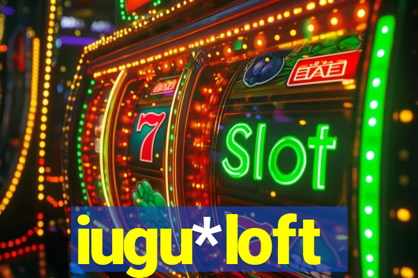 iugu*loft