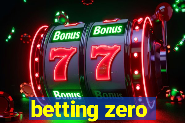 betting zero