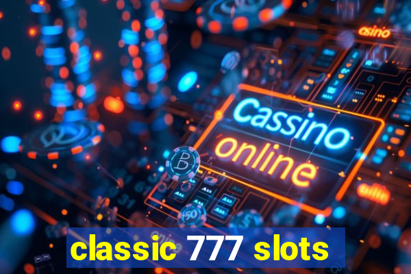 classic 777 slots