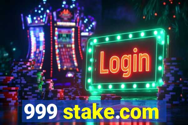 999 stake.com