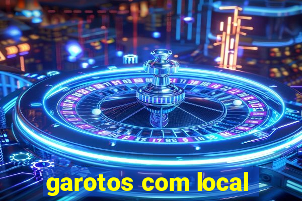 garotos com local