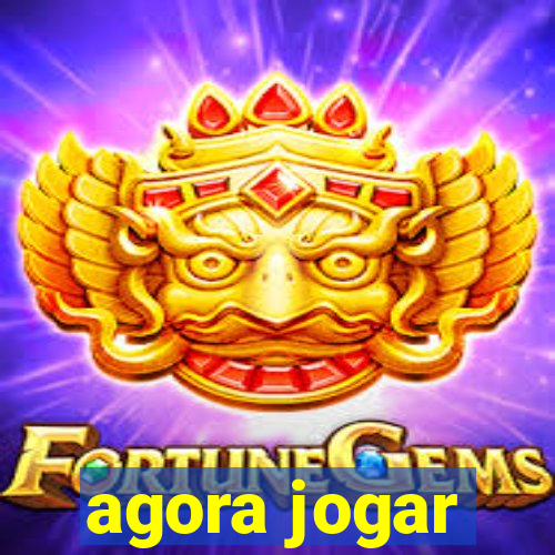 agora jogar