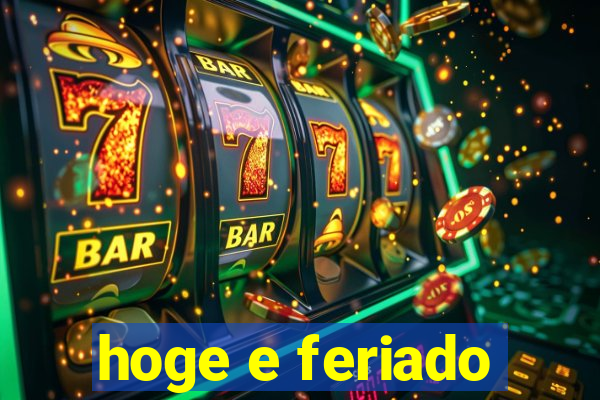 hoge e feriado