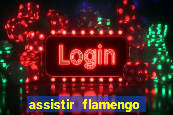 assistir flamengo play hd