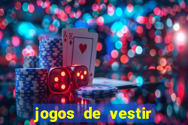 jogos de vestir click jogos