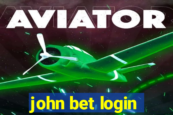 john bet login