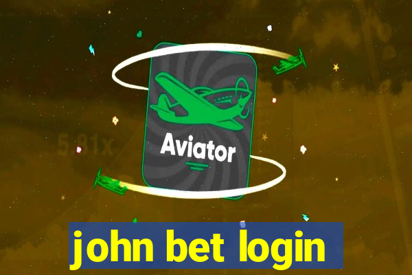 john bet login