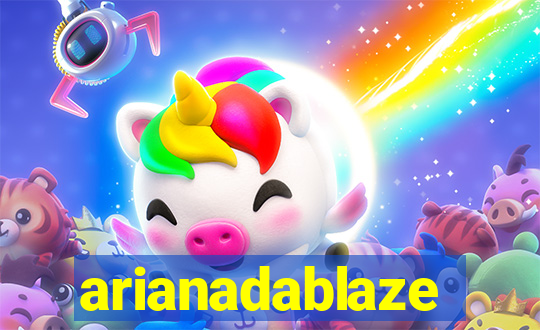 arianadablaze