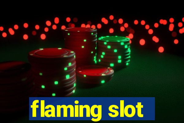 flaming slot