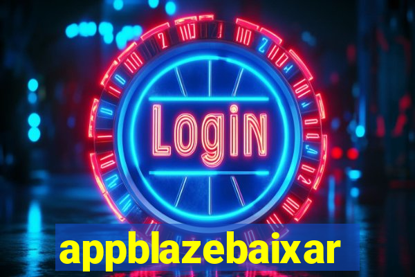 appblazebaixar