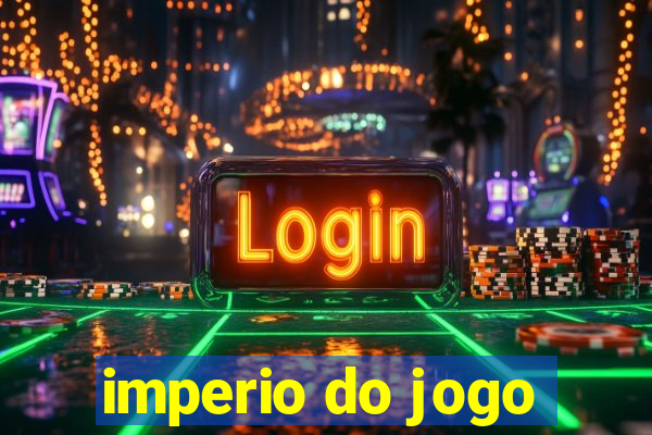 imperio do jogo