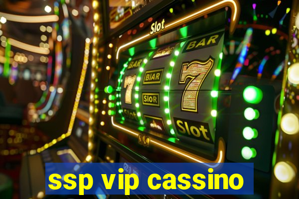 ssp vip cassino