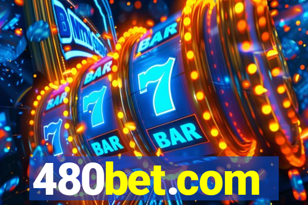 480bet.com