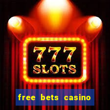 free bets casino no deposit