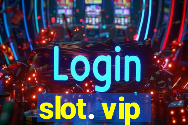 slot. vip