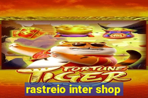 rastreio inter shop