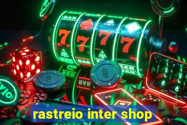 rastreio inter shop