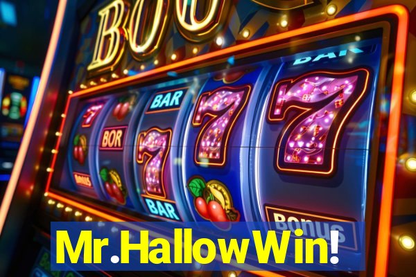 Mr.HallowWin!