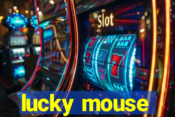 lucky mouse