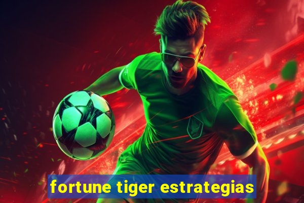 fortune tiger estrategias