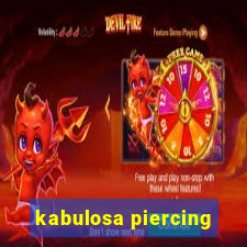 kabulosa piercing