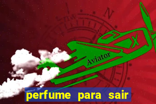 perfume para sair a noite