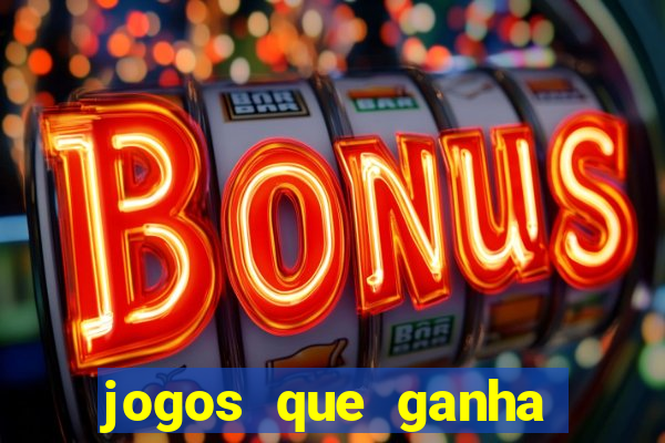 jogos que ganha dinheiro de verdade sem depositar