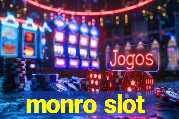 monro slot