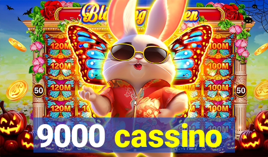 9000 cassino